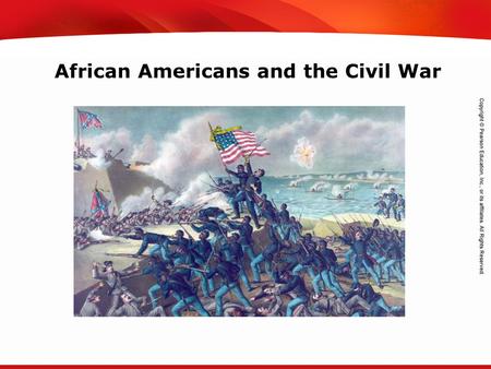 TEKS 8C: Calculate percent composition and empirical and molecular formulas. African Americans and the Civil War.