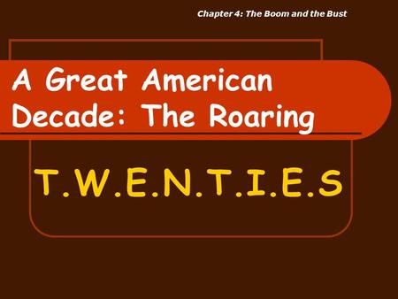 A Great American Decade: The Roaring T.W.E.N.T.I.E.S Chapter 4: The Boom and the Bust.