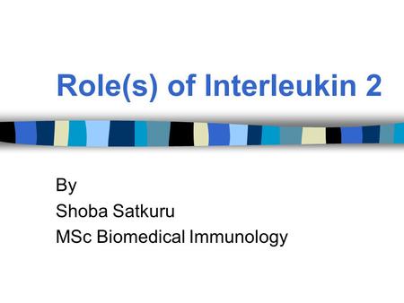 Role(s) of Interleukin 2