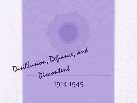 Disillusion, Defiance, and Discontent
