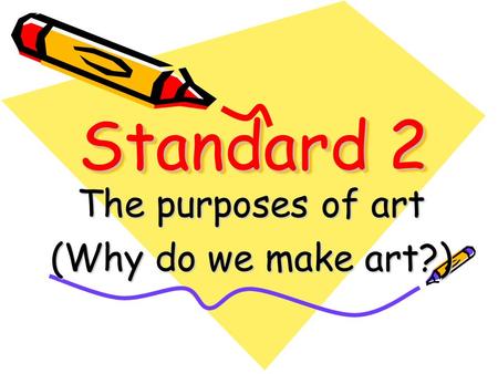 The purposes of art (Why do we make art?)
