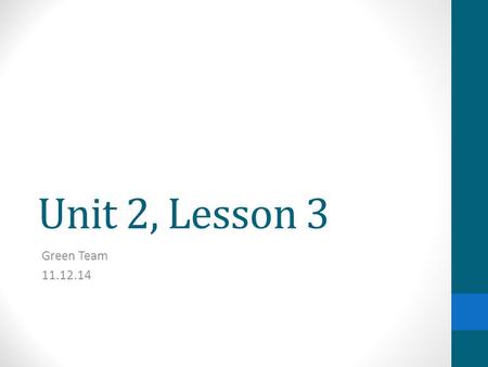 Unit 2, Lesson 3 Green Team 11.12.14. Writing Multiple Choice: Sentence Corrections Unit 2.