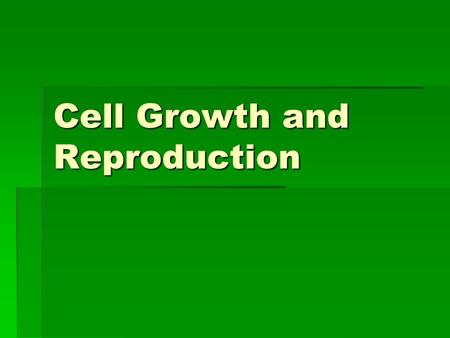 Cell Growth and Reproduction. Cell Growth  All cells come in different sizes and shapes.  Diffusion in fast and effective over short distances.  It.