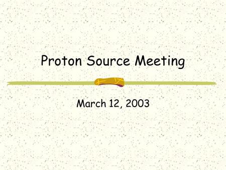 Proton Source Meeting March 12, 2003. Agenda MiniBooNE Champaign Goal Achieved What is it? Who did it? How was it done? WBS coming; Budget Codes going.