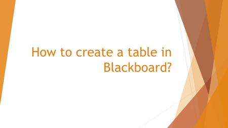 How to create a table in Blackboard?