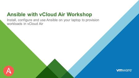 Ansible with vCloud Air Workshop