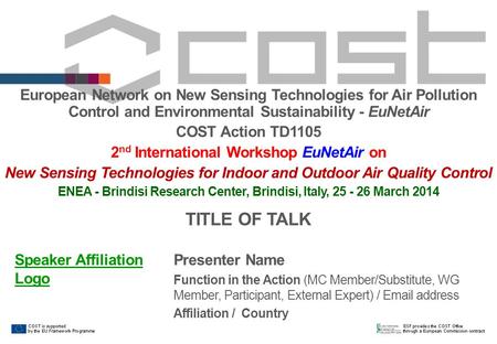 European Network on New Sensing Technologies for Air Pollution Control and Environmental Sustainability - EuNetAir COST Action TD1105 2 nd International.