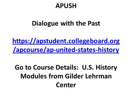 APUSH Dialogue with the Past https://apstudent. collegeboard