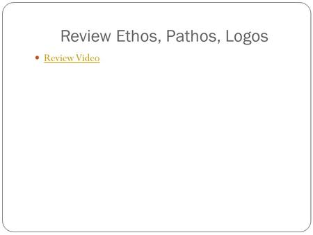 Review Ethos, Pathos, Logos