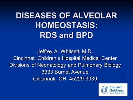 DISEASES OF ALVEOLAR HOMEOSTASIS: RDS and BPD