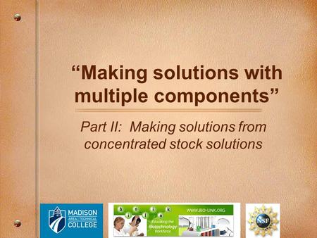 “Making solutions with multiple components”
