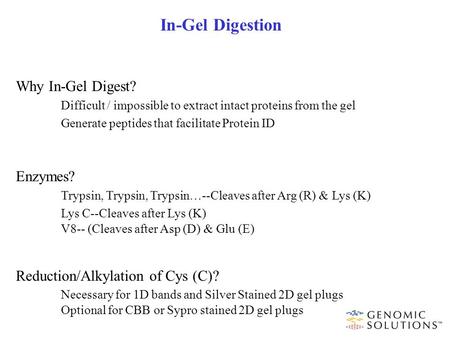 In-Gel Digestion Why In-Gel Digest?