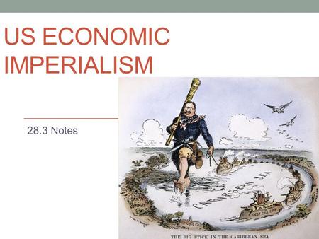 US ECONOMIC IMPERIALISM 28.3 Notes. Independence meant little… Most citizens stuck in poverty cycle Worked for landowners, paid in vouchers=debt peonage.