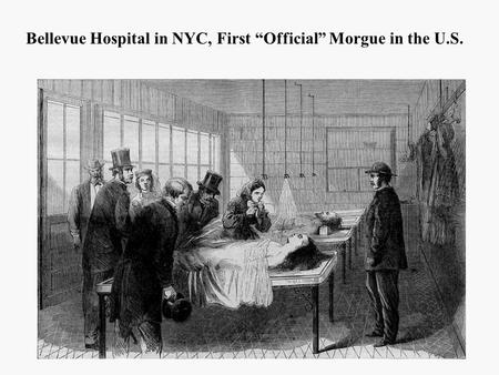 Bellevue Hospital in NYC, First “Official” Morgue in the U.S.