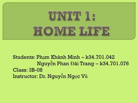 Students: Ph ạ m Khánh Minh – k34.701.042 Nguy ễ n Phan Đ ài Trang – k34.701.076 Class: 3B-08 Instructor: Dr. Nguy ễ n Ng ọ c V ũ.