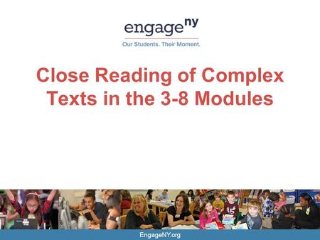 Close Reading of Complex Texts in the 3-8 Modules