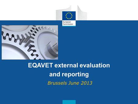 Date: in 12 pts EQAVET external evaluation and reporting Brussels June 2013.