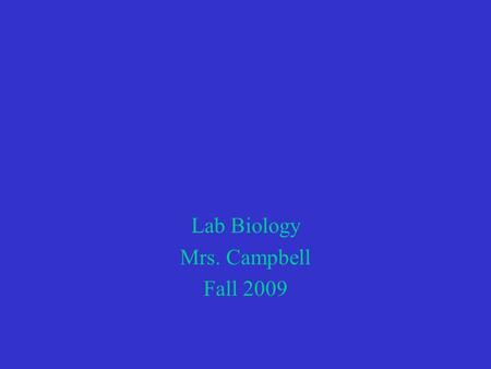 Lab Biology Mrs. Campbell Fall 2009 Lesson 1 Matter, Energy and Chemical Processes of Life Matter – anything that has mass and takes up space. Atom –