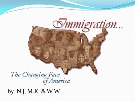 By N.J, M.K, & W.W. Old Immigrants From 1810-1850 From Europe: English, Scottish, Irish. Dutch, Germans, and more.