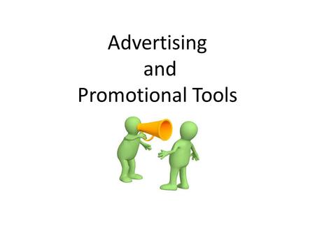 Advertising and Promotional Tools. Promotional tools Strategies businesses use to sell their goods or services.