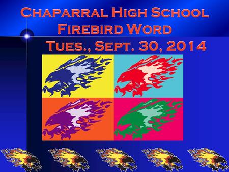 Chaparral High School Firebird Word Tues., Sept. 30, 2014.