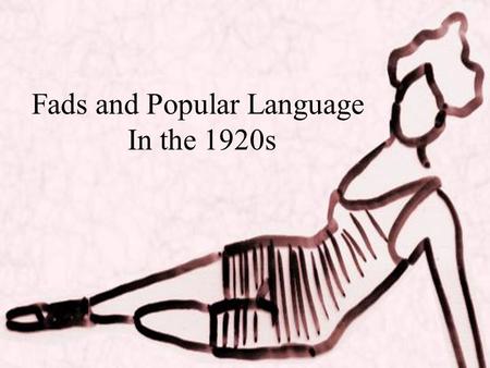 Fads and Popular Language In the 1920s