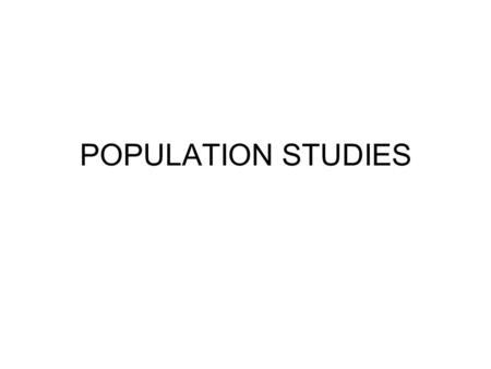 POPULATION STUDIES. Growth of populations FACTORS INCREASING POPULATION FACTORS DECREASING POPULATION BIRTH IMMIGRATION DEATH EMIGRATION.