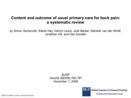 Content and outcome of usual primary care for back pain: a systematic review by Simon Somerville, Elaine Hay, Martyn Lewis, Julie Barber, Danielle van.