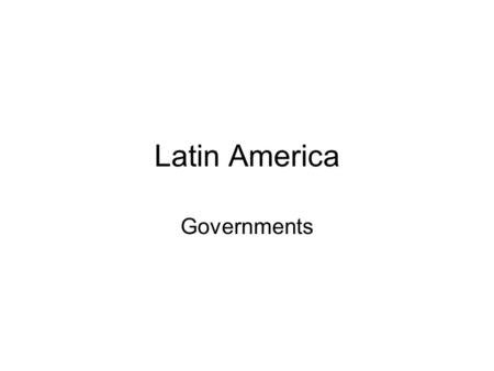 Latin America Governments.