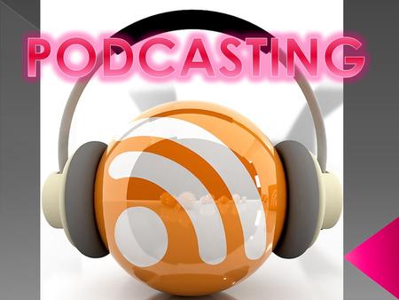 Definition Podcasting is the distribution of multimedia files (usually audio or video) by a system of syndication (RSS) allowing subscription and use.
