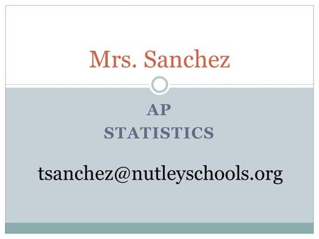 AP STATISTICS Mrs. Sanchez