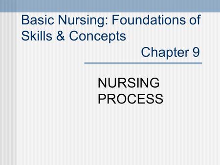 Basic Nursing: Foundations of Skills & Concepts Chapter 9