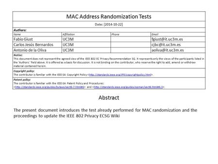 MAC Address Randomization Tests Date: [2014-10-22] Authors: NameAffiliationPhone Fabio Carlos Jesús