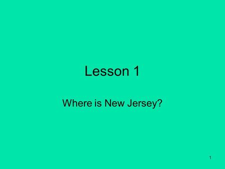 Lesson 1 Where is New Jersey?.