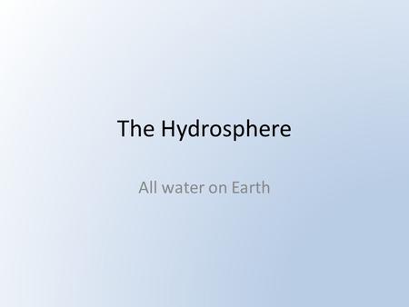 The Hydrosphere All water on Earth. Hydrosphere Stations Stn 1- A Drop in the Bucket Breaking down the percentages of fresh and salt water Determine amount.