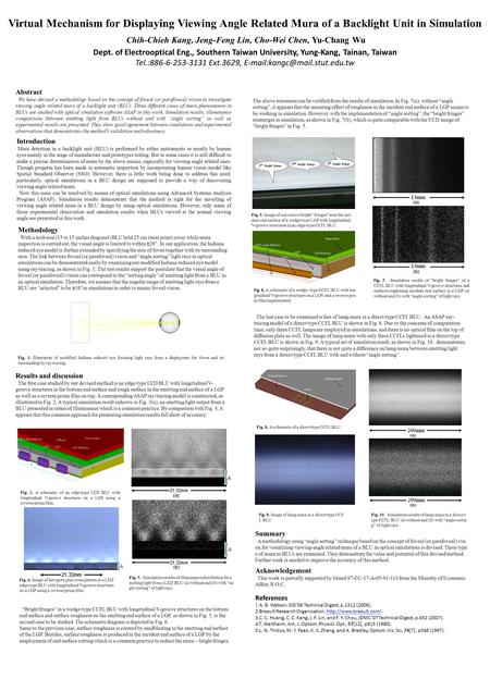 Virtual Mechanism for Displaying Viewing Angle Related Mura of a Backlight Unit in Simulation Chih-Chieh Kang, Jeng-Feng Lin, Cho-Wei Chen, Yu-Chang Wu.