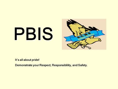 PBIS It’s all about pride!