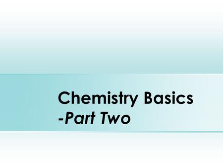 Chemistry Basics -Part Two. Covalent Bonds Can Be Nonpolar Or Polar… Remember that covalent bonds occur between atoms that share electrons. There are.