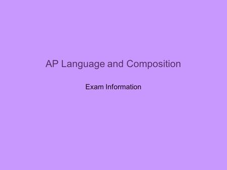 AP Language and Composition Exam Information. Scores 5: Extremely well qualified 4: Well qualified 3: Qualified 2: Possibly qualified 1: Not recommended.