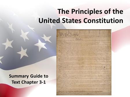 The Principles of the United States Constitution Summary Guide to Text Chapter 3-1.