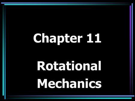 Chapter 11 Rotational Mechanics. Recall: If you want an object to move, you apply a FORCE.