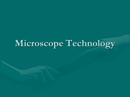 Microscope Technology