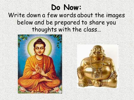 Do Now: Do Now: Write down a few words about the images below and be prepared to share you thoughts with the class…