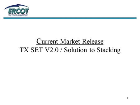 1 C urrent Market Release TX SET V2.0 / Solution to Stacking.