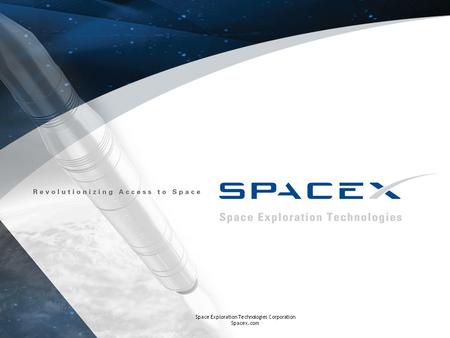 Space Exploration Technologies Corporation Spacex.com Space Exploration Technologies Corporation Spacex.com.