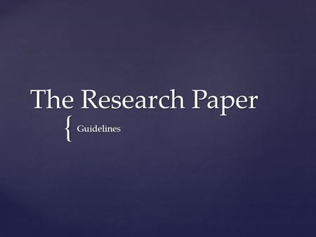 { The Research Paper Guidelines.  Remember ANT!  A – attention-getter  N – necessary information  T – thesis statement Introduction Paragraph.