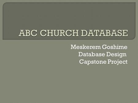 Meskerem Goshime Database Design Capstone Project.
