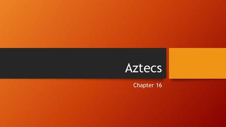 Aztecs Chapter 16.