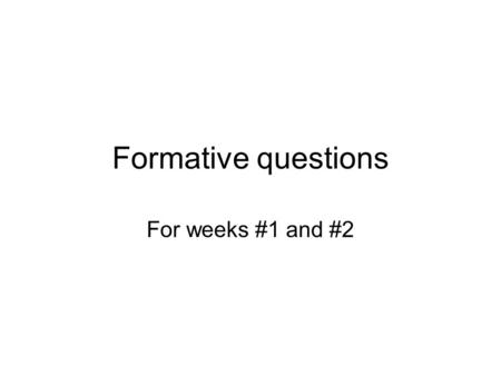 Formative questions For weeks #1 and #2. Which of the following would be found in the Domestic System? 1.Majority of people live in cities 2.Work is done.