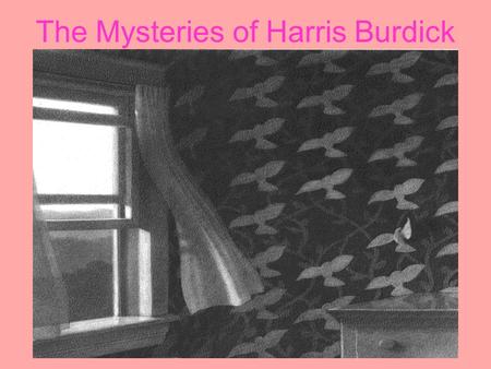 The Mysteries of Harris Burdick. Now it’s your turn! Step One: Write down the title of your top three picture choices here: ________________ __________________.